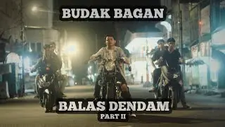 PART II BALAS DENDAM || ANAK BAGAN PROJECT