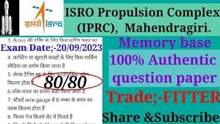 ISRO IPRC FITTER QUESTION PAPER 20/09/2023 Memory base All question FITTER