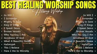 So Will I ✝️ Healing Worship Songs ✝️ Trust, Surrender & Inner Healing