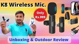 K8 Wireless Microphone Under 999 | Unboxing And Outdoor Review | Cheapest Wireless Mic for Youtuber