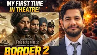Border 2 First Day First Show 😱 | Pehli Baar Theatre Gaya 