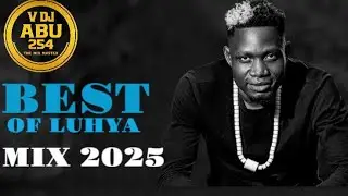 !!BEST OF LUHYA SONGS MIX 2025 PACHO BOY  STEVE KAY  MUMBALE OPETA PETER  ROSHILO MESTER VDJ ABU 254