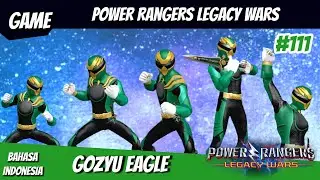 GOZYU EAGLE NO.1 SENTAI GOZYUGER POWER RANGERS LEGACY WARS #111
