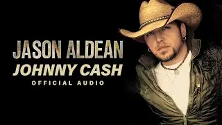 Jason Aldean - Johnny Cash (Official Audio)