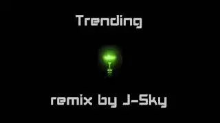 The Light - Trending [J-Sky Remix]
