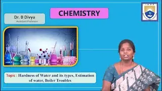 Hardness of Water and its types, Estimation of water, Boiler Troubles by Dr. B Divya