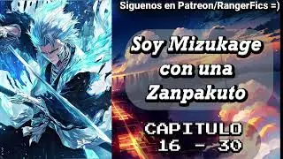 Soy Mizukage con una Zanpakuto / Capítulo 16 - 30