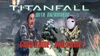 Let's Play Titanfall With Razamafoo Good Game, Bad GAME!