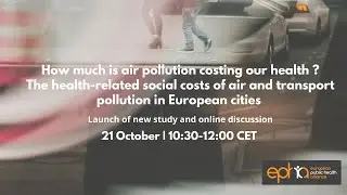 Launch Event Health Costs of Air and Transport Pollution in European cities