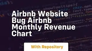Airbnb website bug airbnb monthly revenue chart