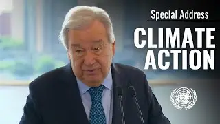 Climate Action: Special Address by UN Secretary-General