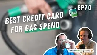 Best credit card for gas spend | Coffee Break Ep70 | 9-16-25