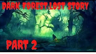 DARK FOREST LOST STORY