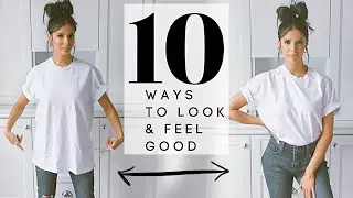 10 SIMPLE WAYS TO LOOK AND FEEL BETTER 2020