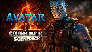 Avatar Fire and Ash Scenepack | Colonel Quartich Scenepack 