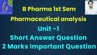 Pharmaceutical analysis | Unit -1 Short Answer Question| 2 Marks Important Question B Pharma 1st Sem