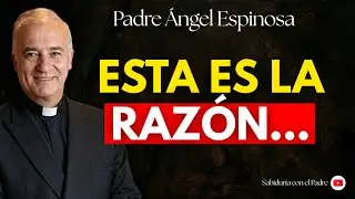 La CRUEL VERDAD de por qué SIGUES SOLTERA - Padre Ángel Espinosa