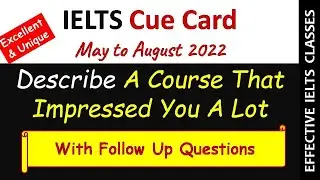 Describe a course that impressed you a lot with follow ups