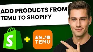 How To Import Products From Temu To Shopify (FAST & EASY)