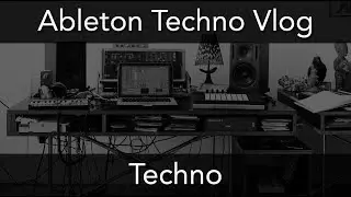 ABLETON TECHNO VLOG - Recoding Some Rough Techno Basslines For My Sample Pack (Coming Soon)