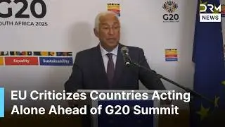 JUST IN: EU&rsquo;s Antonio Costa Sends Strong Message to G20 Leaders on Global Chaos | AC1B