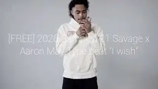 [FREE] 2026 Sampled 21 Savage x Aaron May Type beat 