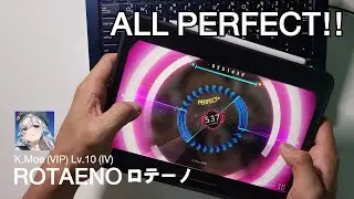 [ #ROTAENO - ロテーノ ] K.Moe (VIP) (IV LV.10) Played with iPad Pro