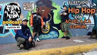 Flow de vida  capitulo 6 ___ el estudio del hip hop con aczel cornejo aka com&uacute;n 