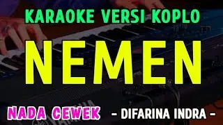 NEMEN || KARAOKE NADA CEWEK || VERSI KOPLO ~ DIFARINA INDRA