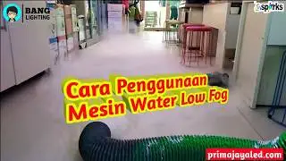 Cara penggunaan mesin water low fog - Prima jaya led