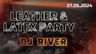 Second life Dj River LEATHER & LATEX PARTY