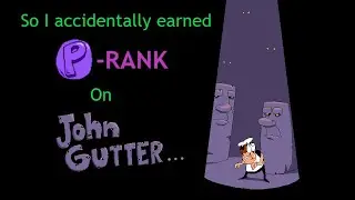 I accidentally completed John Gutter P-Rank...