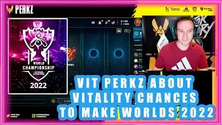 VIT Perkz About Vitality Chances to Make Worlds 2022