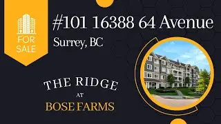 101 16388 64 Avenue, Surrey, BC - MLS# R2727158 - The Ridge at Bose Farms - Natalie Gauvreau
