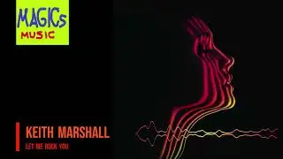 Keith Marshall   Let Me Rock You HQ
