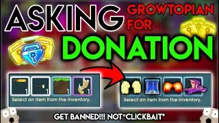 Asking Growtopian For Donation [VERY FUNNY!!!] + (Get Banned!!!) **NOT CLICKBAIT**-Growtopia