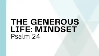 The Generous Life: Mindset