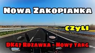 Nowa zakopianka czyli DK47 Rdzawka Nowy Targ