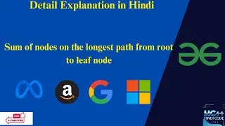 Sum of nodes on the longest path from root to leaf node | GFG | C++