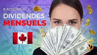 Les 8 meilleures ACTIONS &agrave; dividendes MENSUELS au CANADA | Juillet 2023