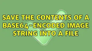 Save the contents of a base64-encoded image string into a file