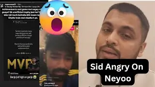 Sid Angry 😡 Reply To Neyoo On Team Up Allegations