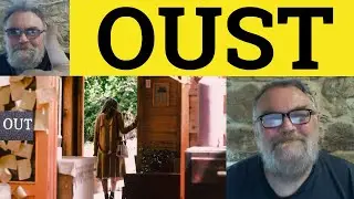 🔵 Oust Meaning - Oust Examples - Ousted Definition - Vocabulary - Define Oust - Ousted