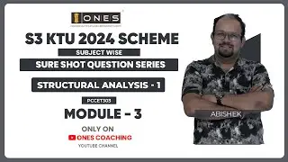 S3 KTU SURE SHOT QUESTION SERIES | STRUCTURAL ANALYSIS -1 | MODULE 3 | ONES