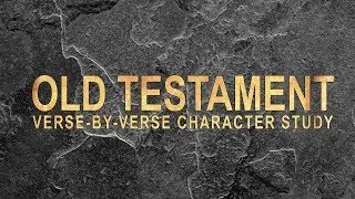Old Testament Character Study: Moses Part I