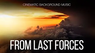 Free Music / Action Cinematic Background Music For Videos / From Last Forces