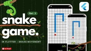 Snake Game - Implementing Snake Movement in Flutter || Part - 2