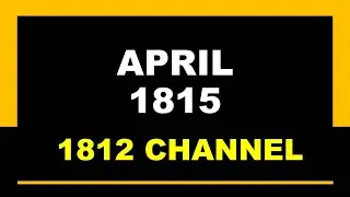 War of 1812 Channel: April 1815 (USS Hornet vs. HMS Cornwallis, James Biddle, Future Plans)