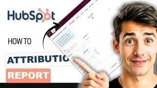 Как создавать отчеты по атрибуции в HubSpot (самый простой способ) (руководство 2026 года)