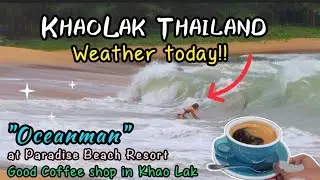 How's weather Khao Lak today | Ocean Man Coffee Shop at Paradise Beach  Resort Khao Lak Thailand.